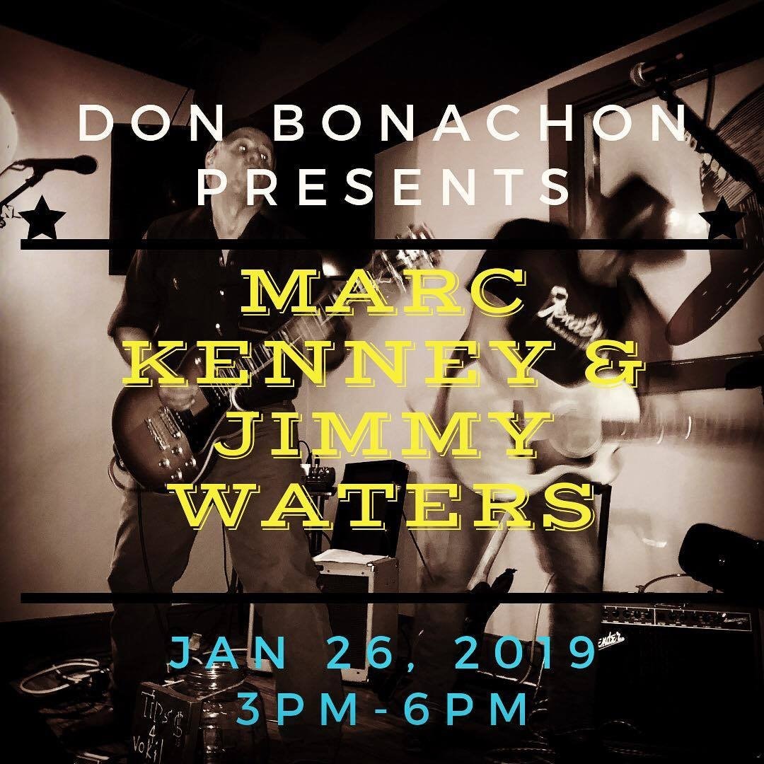Don Bonachon Presents — Marc Kenney & Jimmy Waters, Jan 26 2019