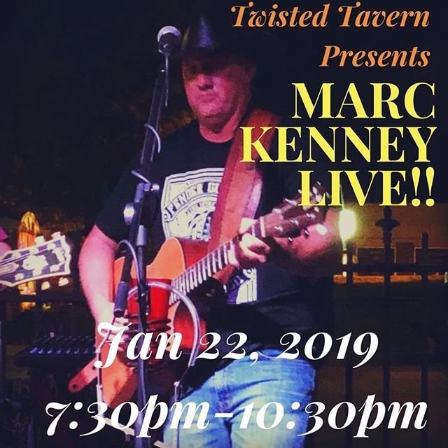 Marc Kenney Live at Twisted Tavern — January 22, 2019 event poster